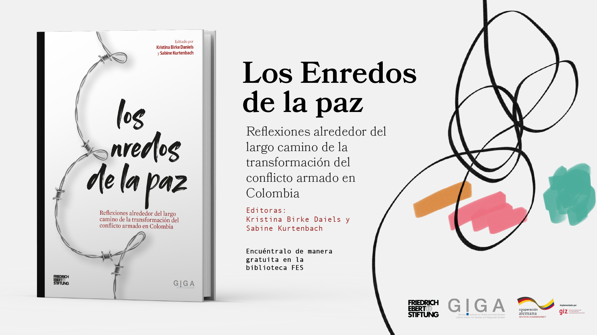 Los Enredos de la Paz: Reflexiones Alrededor del Largo Camino de la Transformación del Conflicto Armado en Colombia