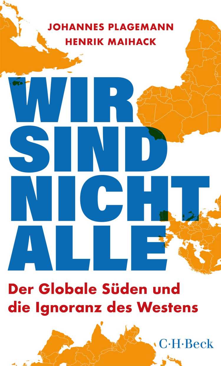 Cover of the Book "Wir sind nicht alle: Der Globale Süden und die Ignoranz des Westens" by Johannes Plagemann and Henrick Maihack