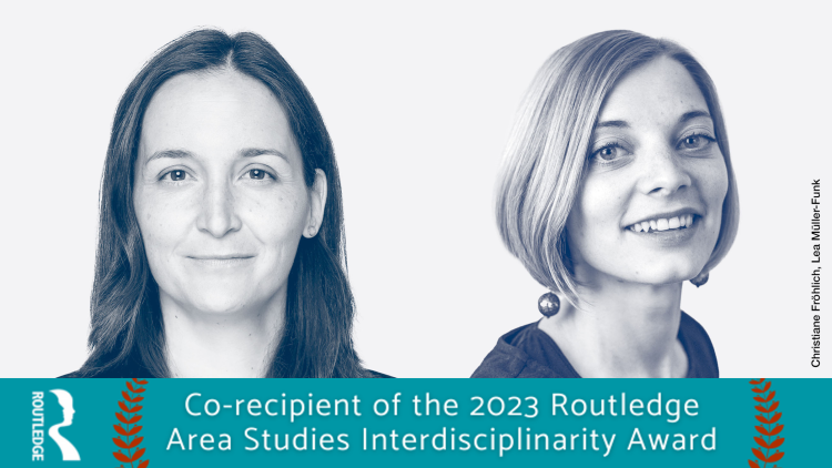 Award for GIGA researchers: Dr. Christiane Fröhlich and Dr. Lea Müller-Funk win Routledge Area Studies Interdisciplinarity Award